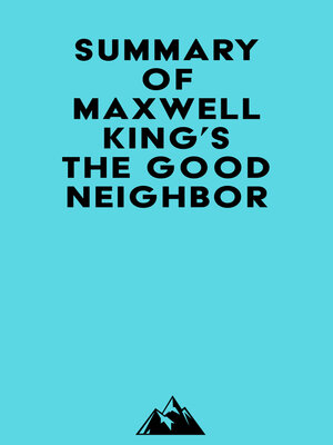cover image of Summary of Maxwell King's the Good Neighbor